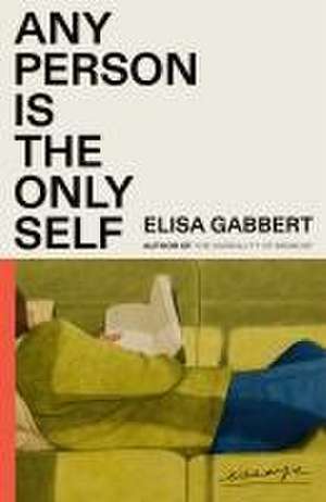 Any Person Is the Only Self de Elisa Gabbert