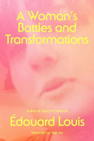 A Woman's Battles and Transformations de Édouard Louis