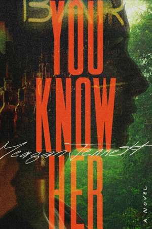 You Know Her de Meagan Jennett