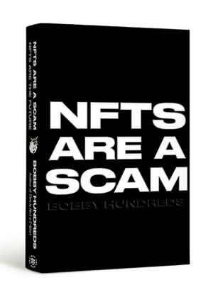 NFTs Are a Scam / NFTs Are the Future de Bobby Hundreds