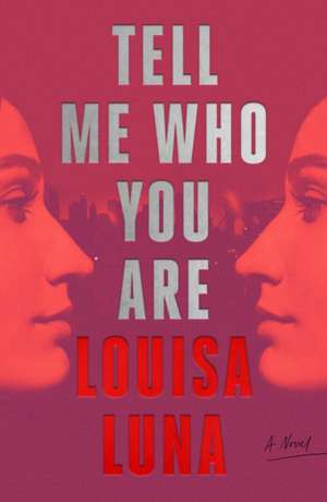 Tell Me Who You Are de Louisa Luna