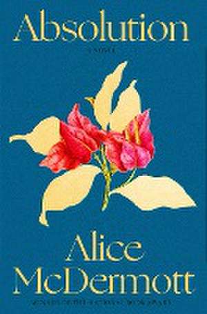 Absolution de Alice McDermott