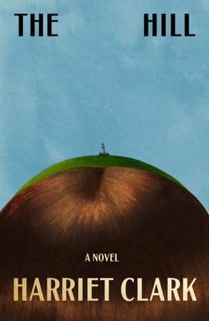 The Hill de Harriet Clark