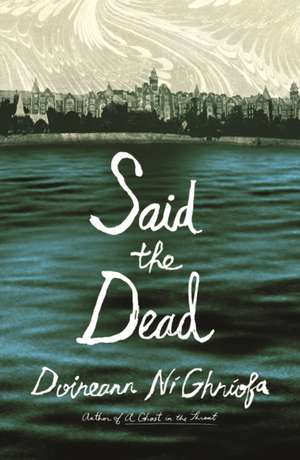 Said the Dead de Doireann Ní Ghríofa