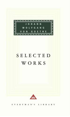 Selected Works de Johann Wolfgang von Goethe