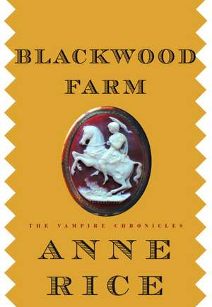 Blackwood Farm de Anne Rice