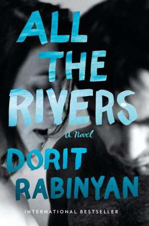 All the Rivers de Dorit Rabinyan