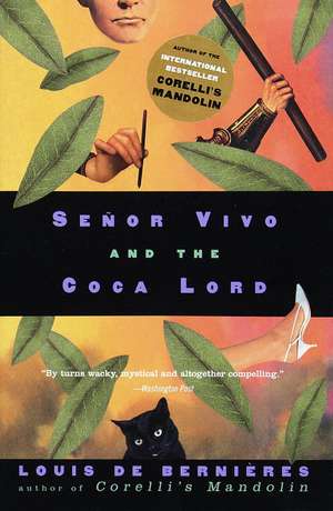 Senor Vivo and the Coca Lord de Louis De Bernieres