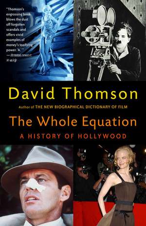 The Whole Equation: A History of Hollywood de David Thomson