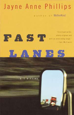 Fast Lanes de Jayne Anne Phillips