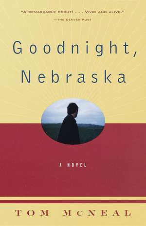 Goodnight, Nebraska de Tom McNeal