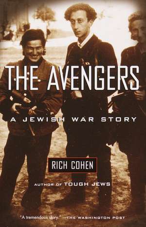 The Avengers: A Jewish War Story de Rich Cohen