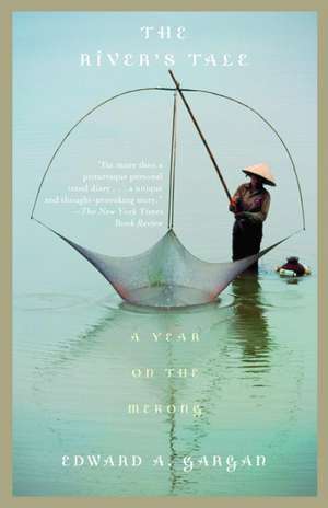 The River's Tale: A Year on the Mekong de Edward A. Gargan