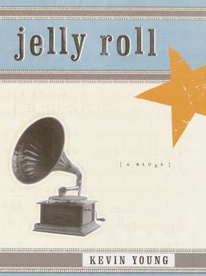 Jelly Roll de Kevin Young