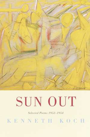 Sun Out: Selected Poems 1952-1954 de Kenneth Koch