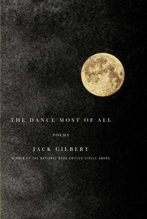 The Dance Most of All de Jack Gilbert