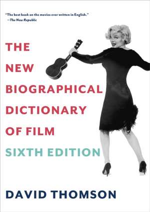 The New Biographical Dictionary of Film: Sixth Edition de David Thomson