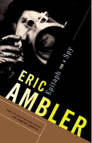 Epitaph for a Spy de Eric Ambler