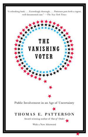 The Vanishing Voter: Public Involvement in an Age of Uncertainty de Thomas E. Patterson