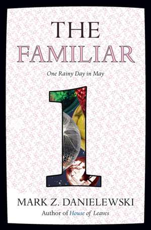 The Familiar, Volume 1: One Rainy Day in May de Mark Z. Danielewski