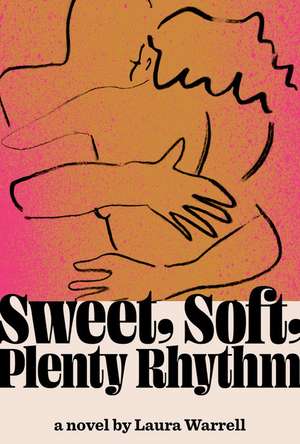 Sweet, Soft, Plenty Rhythm de Laura Warrell