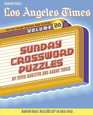 Los Angeles Times Sunday Crossword Puzzles, Volume 26 de Barry Tunick