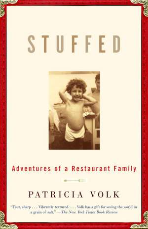 Stuffed: Adventures of a Restaurant Family de Patricia Volk