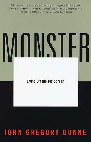 Monster: Living Off the Big Screen de John Gregory Dunne