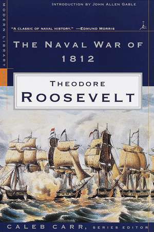 The Naval War of 1812 de Theodore Roosevelt