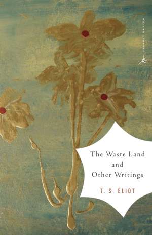 The Waste Land and Other Writings de T. S. Eliot