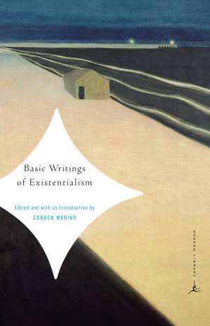 Basic Writings of Existentialism de Gordon Marino