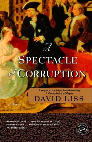 A Spectacle of Corruption de David Liss