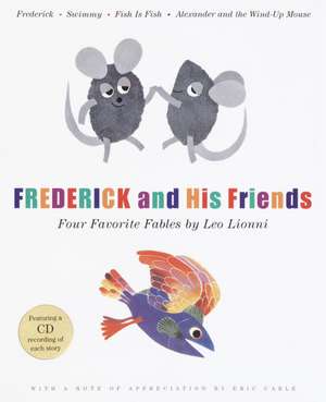 Frederick and His Friends: Four Favorite Fables [With CD] de Leo Lionni