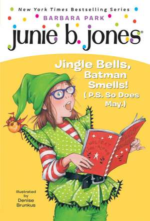 Junie B. 1st Grader Jingle Bells, Batman Smells! (P.S. So Does May) [With Cut Out Ornament] de Barbara Park