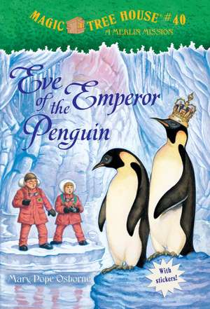 Eve of the Emperor Penguin [With Sticker(s)]: Rhymes about Running, Jumping, Throwing, and More de Mary Pope Osborne