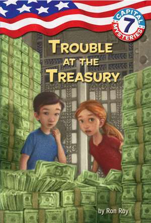 Trouble at the Treasury de Ron Roy