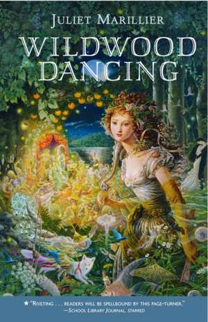 Wildwood Dancing de Juliet Marillier