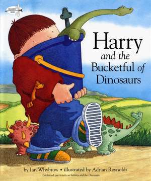 Harry and the Bucketful of Dinosaurs de Ian Whybrow