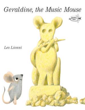 Geraldine, the Music Mouse de Leo Lionni