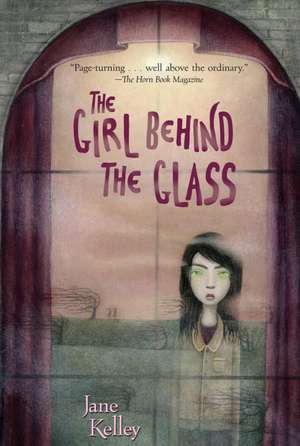 The Girl Behind the Glass de Jane Kelley