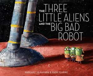 The Three Little Aliens and the Big Bad Robot de Margaret McNamara