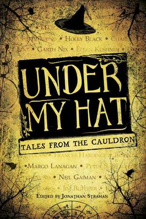 Under My Hat: Tales from the Cauldron de Jonathan Strahan