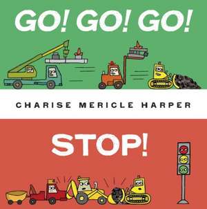 Go! Go! Go! Stop! de Charise Mericle Harper