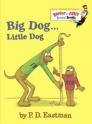 Big Dog . . . Little Dog: A Storybook de P D Eastman