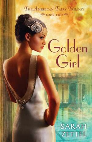 Golden Girl de Sarah Zettel