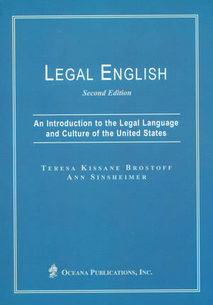 Legal English: An Introduction to the Legal Language and Culture of the United States de Teresa Kissane Brostoff