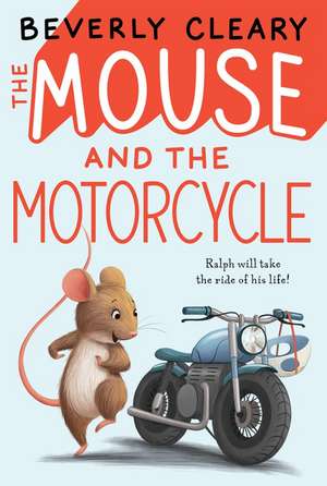 Cartea The Mouse and the Motorcycle de Beverly Cleary