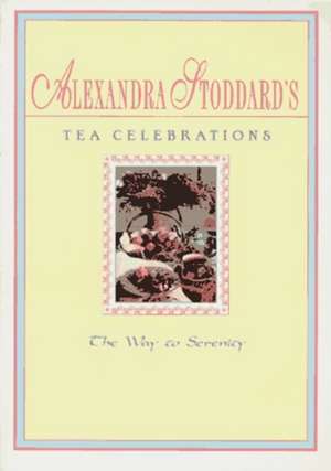 Tea Celebrations Co de Alexandra Stoddard