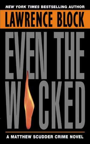 Even the Wicked de Lawrence Block