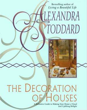 The Decoration of Houses de Alexandra Stoddard